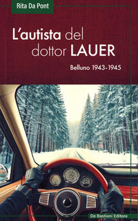 Autista del dottor lauer - belluno 1943 - 1945 