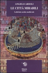 Citta' mirabili - labirinto arabo medioevale 