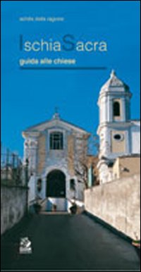 Ischia sacra. guida alle chiese 