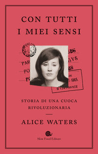 Con tutti i miei sensi - storia di una cuoca rivoluzionaria 
