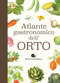 Atlante gastronomico dell'orto 