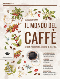 Mondo del caffe' - storia produzione geografia cultura 