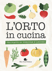 Orto in cucina - 760 piatti di verdure e legumi 