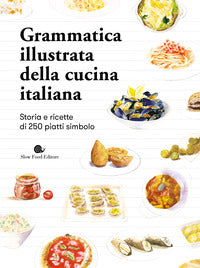 Grammatica illustrata della cucina italiana 