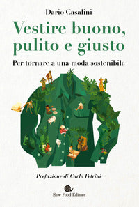 Vestire buono pulito e giusto - per tornare a una moda sostenibile 