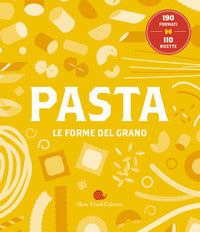 Pasta - le forme del grano 