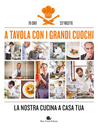 A tavola con i grandi cuochi - la nostra cucina a casa tua 