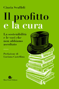 Profitto e la cura - la sostenibilita' e le voci che non abbiamo ascoltato 