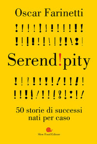 Serendipity - 50 storie di successi nati per caso 