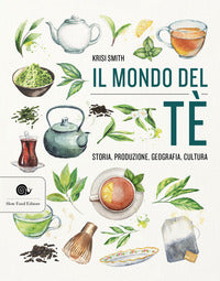 Mondo del te' - storia produzione geografia cultura 