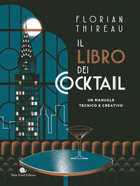 Libro dei cocktail - un manuale tecnico e creativo 