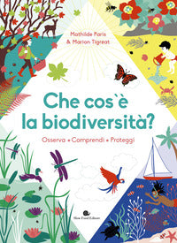 Che cos'e' la biodiversita' ? osserva comprendi proteggi 