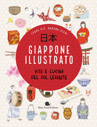 Giappone illustrato - vita e cucina del sol levante 
