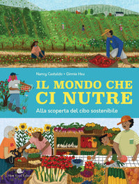 Mondo che ci nutre - alla scoperta del cibo sostenibile 