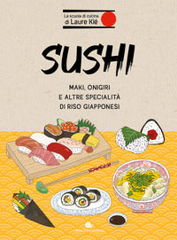 Sushi - maki onigiri e altre specialita di riso giapponesi 