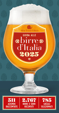 Guida alle birre d'italia 2025 - 511 aziende raccontate 2767 birre e sidri recensiti 785 locali 