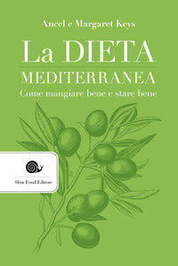 Dieta mediterranea - come mangiare bene e stare bene 