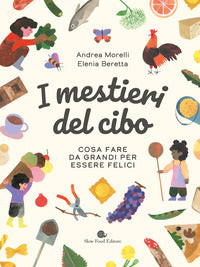 Mestieri del cibo - cosa fare da grandi per essere felici 