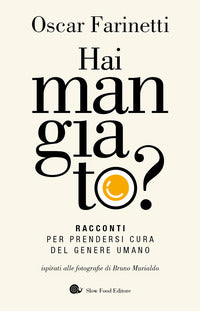 Hai mangiato ? racconti per prendersi cura del genere umano 
