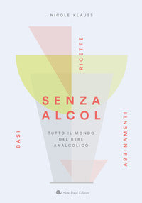 Senza alcol - tutto il mondo del bere analcolico 