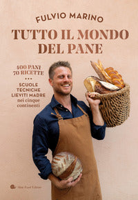 Tutto il mondo del pane - 400 pani 70 ricette 