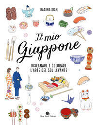 Mio giappone - disegnare e colorare l'arte del sol levante 
