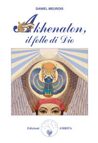 Akhenaton il folle di dio 