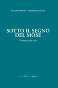 Sotto il segno del mose - venezia 1966 - 2020 