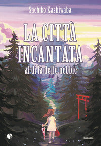 Citta' incantata al di la' delle nebbie 