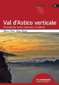 Val d'astico verticale - arrampicate scelte classiche e moderne 