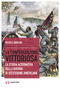 Confederazione vittoriosa - la storia alternativa della guerra di secessione americana 