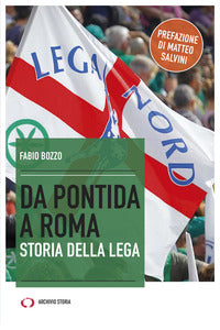 Da pontida a roma - storia della lega 