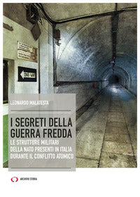 Segreti della guerra fredda - le strutture militari della nato presenti in italia durante il 