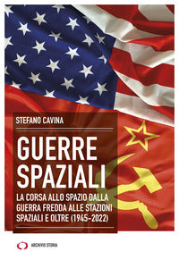 Guerre spaziali - la corsa allo spazio dalla guerra fredda alle stazioni spaziali e oltre 1945 - 