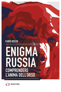 Enigma russia - comprendere l'anima dell'orso 