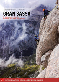 Gran sasso. vie classiche, moderne e d'avventura. corno grande, corno piccolo, pizzo d'interme'soli 