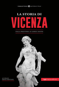 Storia di vicenza - dalla preistoria ai giorni nostri 