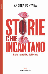 Storie che incantano - il lato narrativo dei brand 