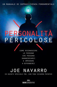Personalita' pericolose - come riconoscere le persone che possono danneggiarci 