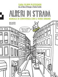 Alberi di strada - manuale di convivenza con il verde urbano 
