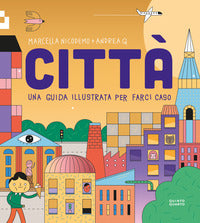 Citta' - una guida illustrata per farci caso 