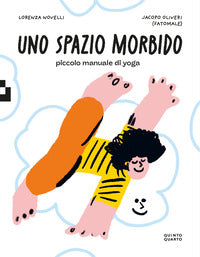 Spazio morbido - piccolo manuale di yoga 