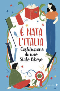 Nata l'italia - costituzione di uno stato libero 