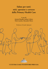 Salute per tutti miti speranze e certezze della primary health care 