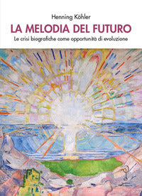 Melodia del futuro. le crisi biografiche come opportunita' di evoluzione 