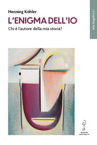 Enigma dell'io - chi e' l'autore della mia storia ? 