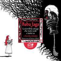 Baba jaga - la terribile strega che tutti vede e tutto sa 