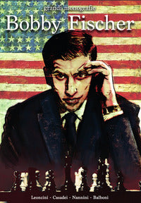 Bobby fischer - storia degli scacchi a fumetti 