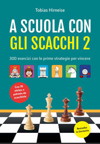 A scuola con gli scacchi - 300 esercizi con le prime strategie per vincere con adesivi 