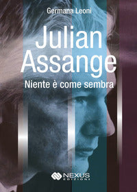 Julian assange - niente e' come sembra 